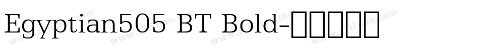 Egyptian505 BT Bold字体转换